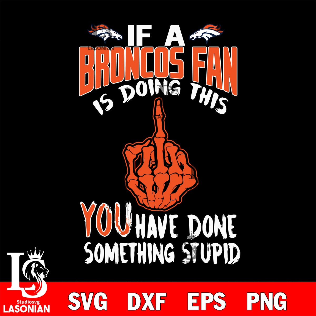 Denver Broncos Fan svg eps dxf png file – lasoniansvg