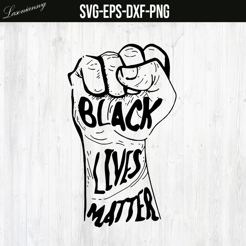 Black lives Matter Fist Svg , Black Lives Matter Svg