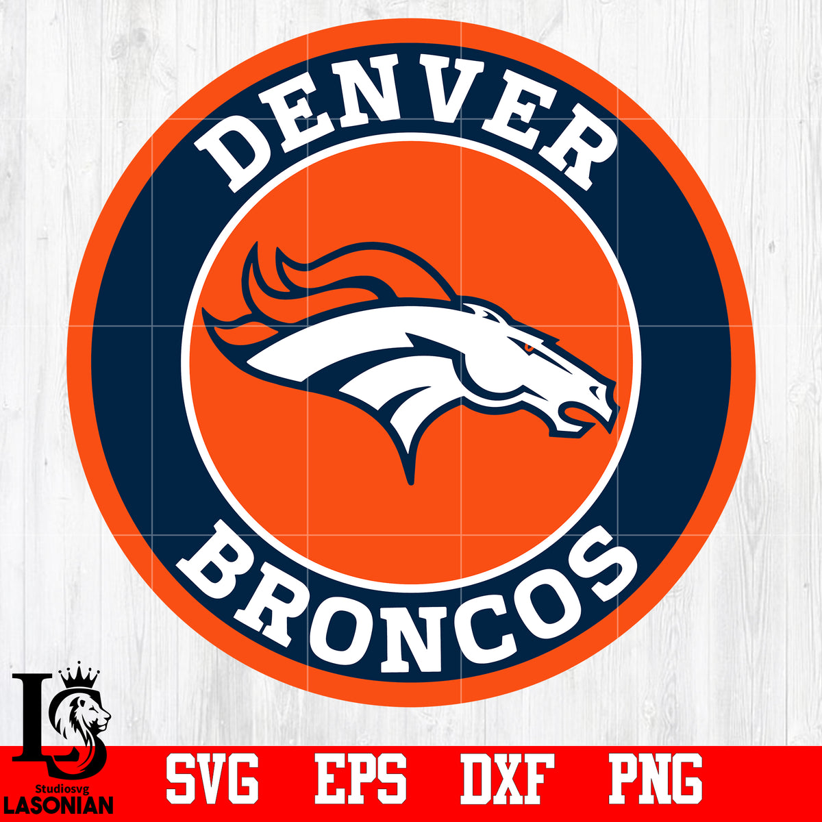 Denver Broncos Fan svg eps dxf png file – lasoniansvg