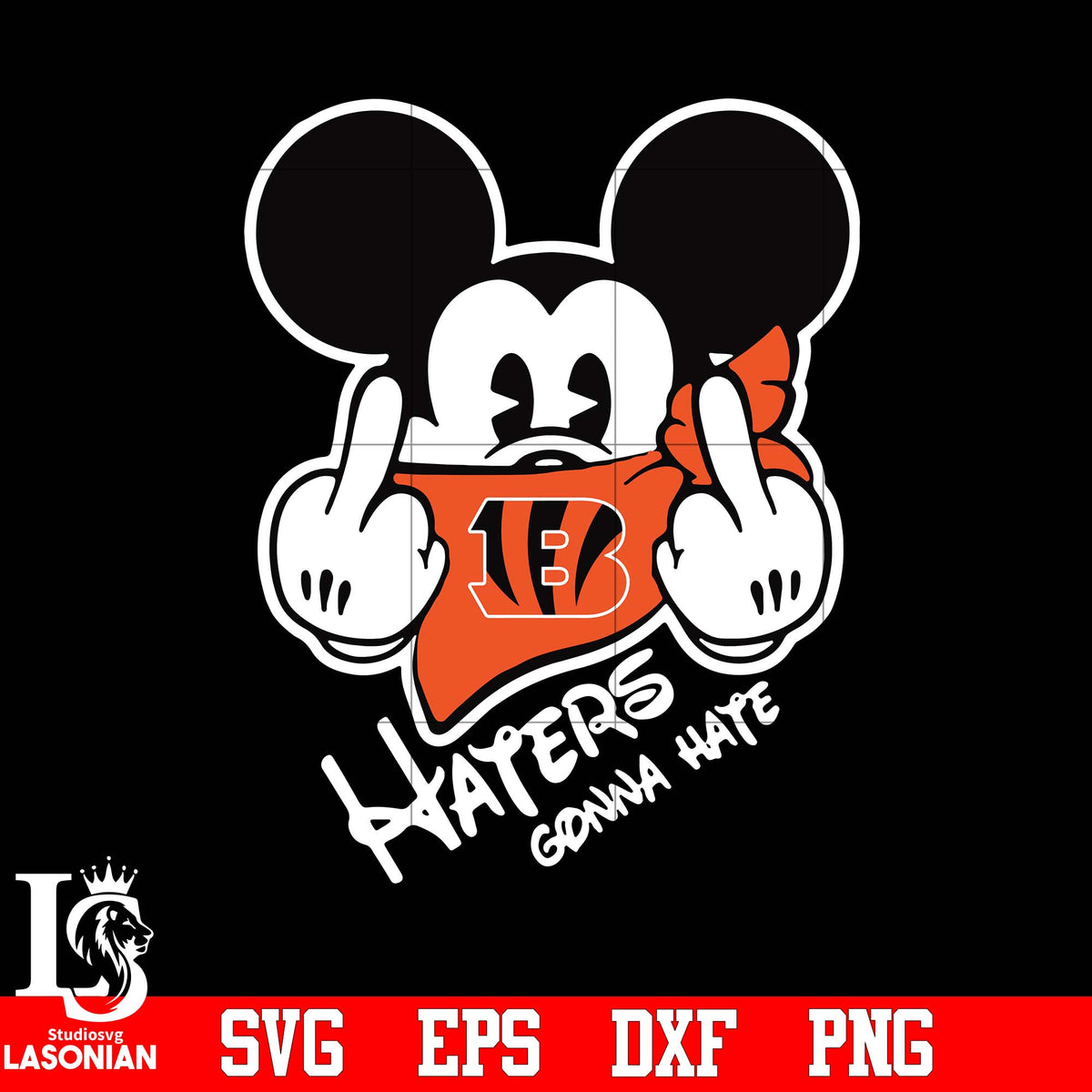 Cincinnati Bengals, Mickey, Haters gonna hate svg eps dxf png file –  lasoniansvg