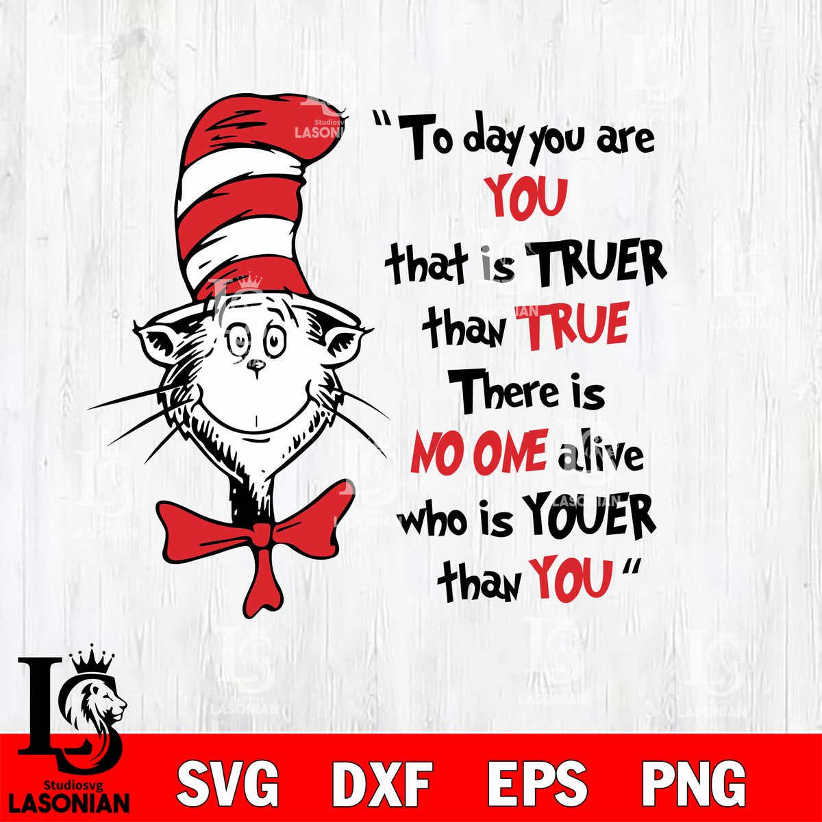 Dr Seuss Svg , Cat In The Hat Svg , To Day You Are You That Is Truer T 