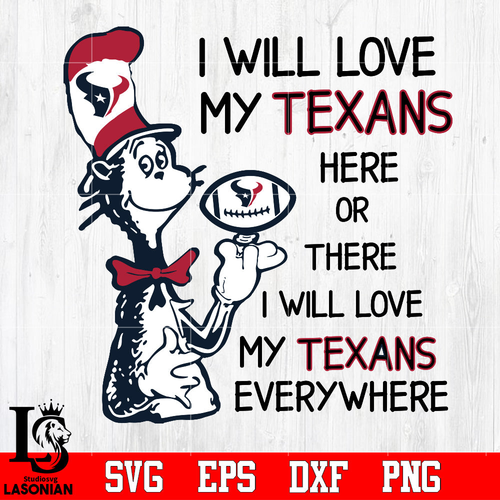 Dr Seuss I Will Support Houston Texans Here Or There I Will