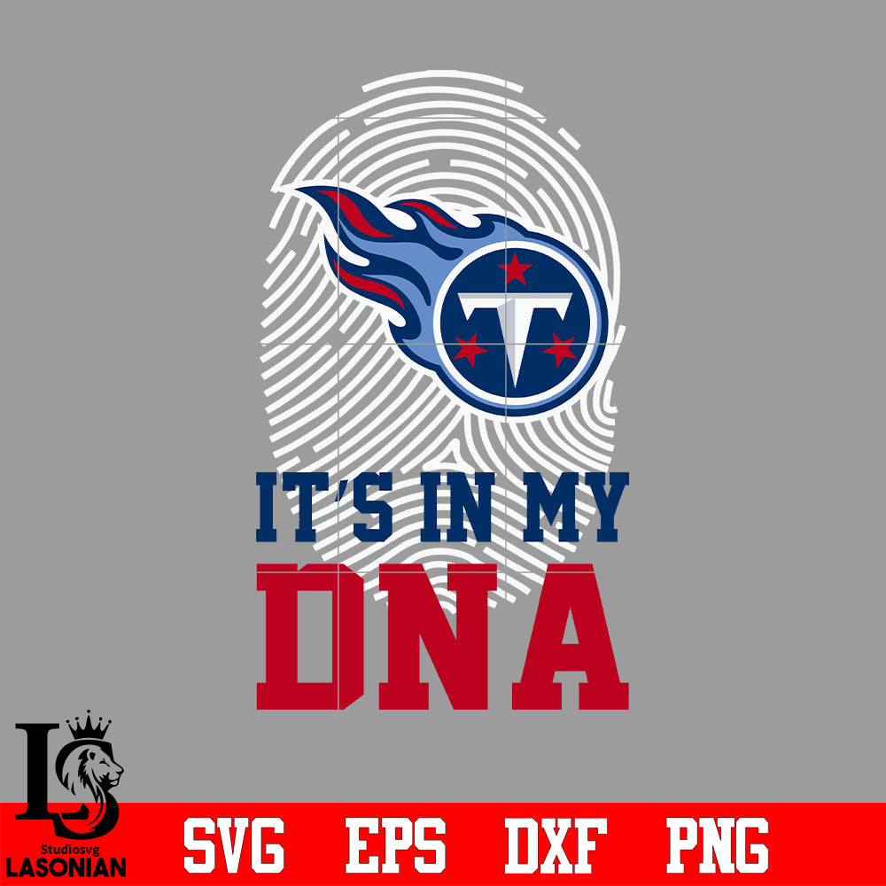 I'ts in my DNA Tennessee Titans svg eps dxf png file – lasoniansvg