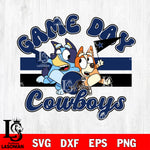 Game day Dallas Cowboys bluey svg eps dxf png file, Digital Download , Instant Download