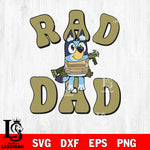 RAD DAD BLUEY 2 svg eps dxf png file, digital download , Instant Download