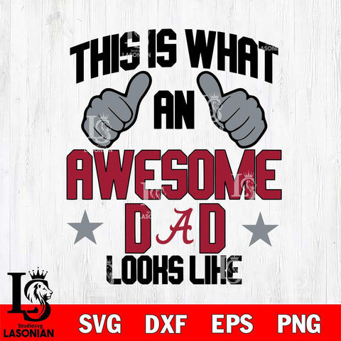 Alabama Crimson Tide Awesome Dad Looks like Svg Eps Dxf Png File, Digital Download, Instant Download