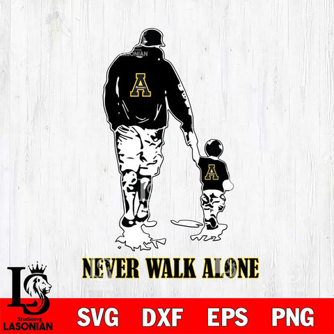 Appalachian State Mountaineers Fathers Day Never Walk Alone Svg Eps Dxf Png File, Digital Download, Instant Download