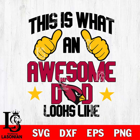 Arizona Cardinals Awesome Dad Looks like Svg Eps Dxf Png File, Digital Download, Instant Download