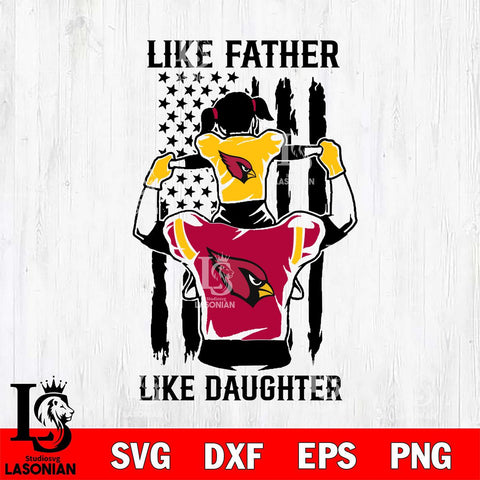 Arizona Cardinals Like Father Like Daughter Svg Eps Dxf Png File, Digital Download, Instant Download