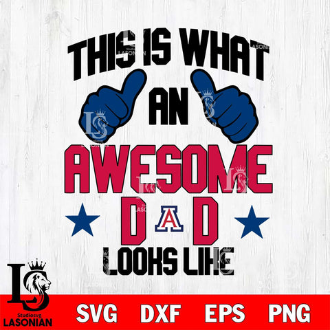 Arizona Wildcats Awesome Dad Looks like Svg Eps Dxf Png File, Digital Download, Instant Download