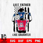 Arizona Wildcats Like Father Like Daughter Svg Eps Dxf Png File, Digital Download, Instant Download