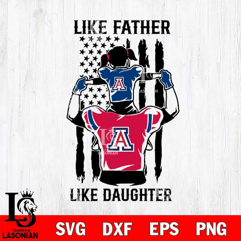 Arizona Wildcats Like Father Like Daughter Svg Eps Dxf Png File, Digital Download, Instant Download