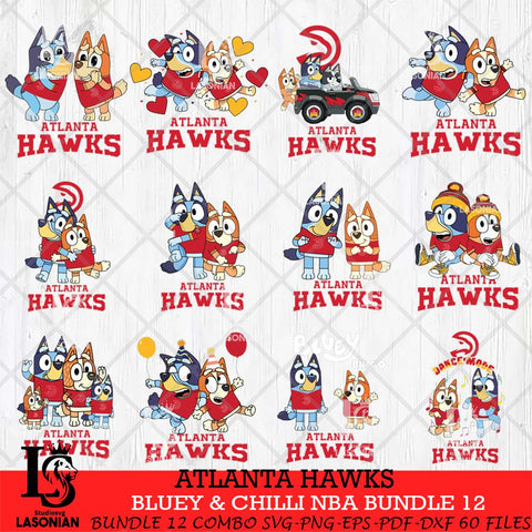 Atlanta Hawks Bluey & Bingo NBA Bundle 12 SVG Eps Dxf Png File, Bundle NBA svg, Digital Download, Instant Download