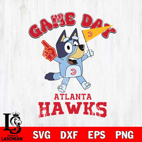 Atlanta Hawks Bluey Game Day Svg Eps Dxf Png File, Digital Download, Instant Download