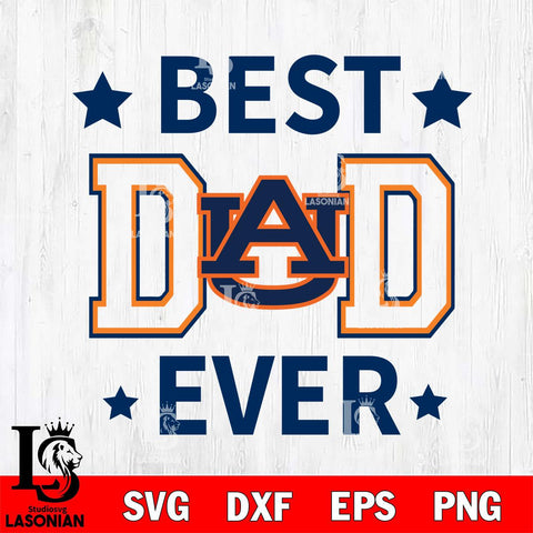 Auburn Tigers Father Day Best Dad Ever Svg Eps Dxf Png File, Digital Download, Instant Download