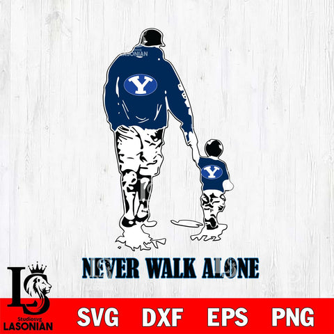 BYU Cougars Fathers Day Never Walk Alone Svg Eps Dxf Png File, Digital Download, Instant Download