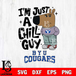 BYU Cougars I'm Just A Chill Guy Svg Eps Dxf Png File,NCAA Svg Files,Chill Guy svg ,Digital Download ,Instant Download, Cricut File