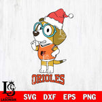 Baltimore Orioles Christmas Bluey Honey Sport Cricut , Christmas Svg , Bluey svg , Digital Download, dxf eps png pdf file