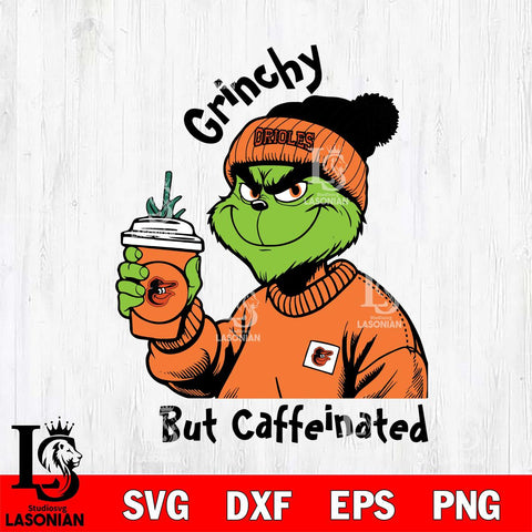 Baltimore Orioles Grinchy But Caffeinated Svg Eps Dxf Png File, Digital Download, Instant Download