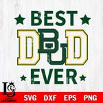 Baylor Bears Father Day Best Dad Ever Svg Eps Dxf Png File, Digital Download, Instant Download