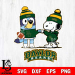 Baylor Bears Snoopy & Bluey Football Svg Eps Dxf Png File,NCAA Svg Files,Chill Guy svg ,Digital Download ,Instant Download, Cricut File