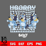 Bluey Hooray Svg Eps Dxf Png File, Digital Download, Instant Download