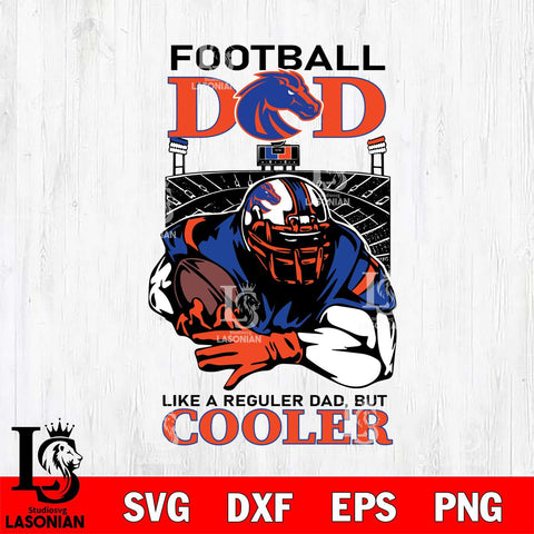 Boise State Broncos Football Dad Cooler Svg Eps Dxf Png File, Digital Download, Instant Download