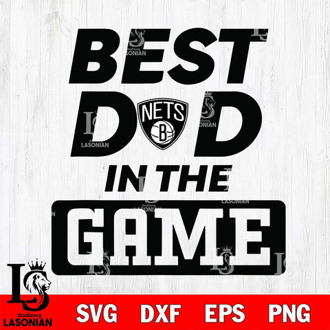 Brooklyn Nets Best Dad In The Game Svg Eps Dxf Png File, Digital Download, Instant Download