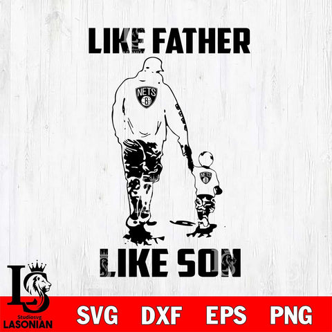 Brooklyn Nets Like Faher Like Son Svg Eps Dxf Png File, Digital Download, Instant Download