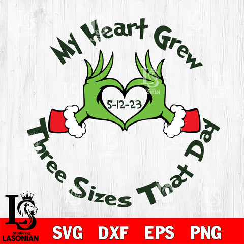 My Heart Grew Three Sizes That Day svg eps dxf png file, Digital Download