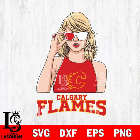 Calgary Flames And Taylor Swift Fan Svg Eps Dxf Png File, Digital Download, Instant Download