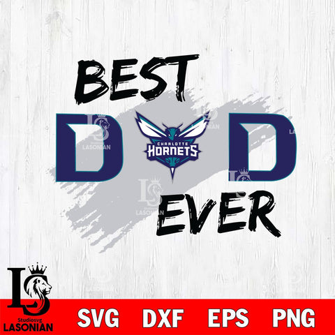 Charlotte Hornets Best DAD Ever Basketball Svg Eps Dxf Png File, Digital Download, Instant Download