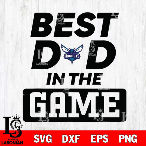 Charlotte Hornets Best Dad In The Game Svg Eps Dxf Png File, Digital Download, Instant Download