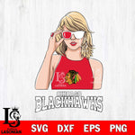 Chicago Blackhawks And Taylor Swift Fan Svg Eps Dxf Png File, Digital Download, Instant Download