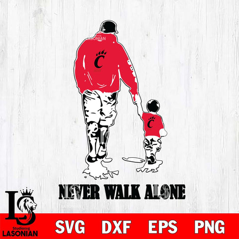 Cincinnati Bearcats Fathers Day Never Walk Alone Svg Eps Dxf Png File, Digital Download, Instant Download