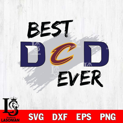 Cleveland Cavaliers Best DAD Ever Basketball Svg Eps Dxf Png File, Digital Download, Instant Download