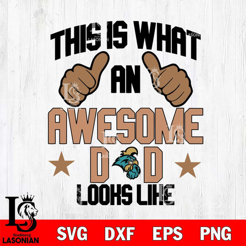 Coastal Carolina Chanticleers Awesome Dad Looks like Svg Eps Dxf Png File, Digital Download, Instant Download