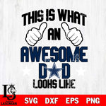 Dallas Cowboys Awesome Dad Looks like Svg Eps Dxf Png File, Digital Download, Instant Download