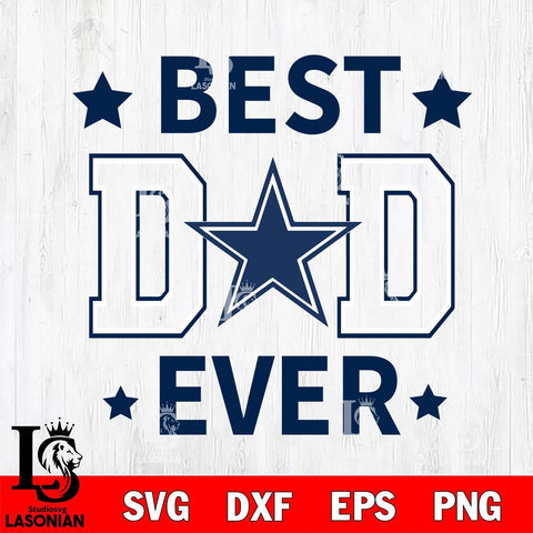 Dallas Cowboys Father Day Best Dad Ever Svg Eps Dxf Png File, Digital Download, Instant Download