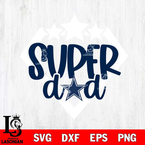 Dallas Cowboys Supper Dad Svg Eps Dxf Png File, Digital Download, Instant Download