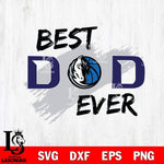 Dallas Mavericks Best DAD Ever Basketball Svg Eps Dxf Png File, Digital Download, Instant Download