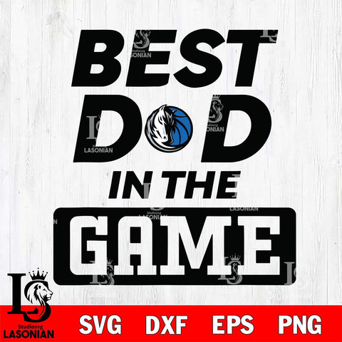 Dallas Mavericks Best Dad In The Game Svg Eps Dxf Png File, Digital Download, Instant Download