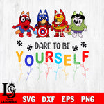 Dare to be yourself Svg Eps Dxf Png File, Digital Download, Instant Download