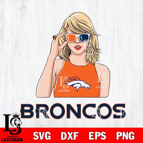 Denver Broncos And Taylor Swift Fan Svg Eps Dxf Png File, Digital Download, Instant Download