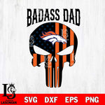 Denver Broncos Badass Dad Svg Eps Dxf Png File, Digital Download, Instant Download