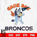 Denver Broncos Bluey Game Day Svg Eps Dxf Png File, Digital Download, Instant Download