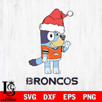 Denver Broncos Christmas Bluey Say Hi Svg Eps Dxf Png File,Cut Svg Files, Digital File, Sublimation