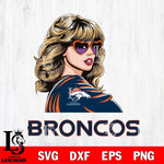 Denver Broncos Fan And Taylor Swift Fan Svg Eps Dxf Png File, Digital Download, Instant Download