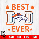 Denver Broncos Father Day Best Dad Ever Svg Eps Dxf Png File, Digital Download, Instant Download