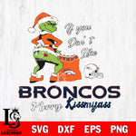 Denver Broncos Merry kissmyass grinch Svg Eps Dxf Png File,NFL Svg Files,Digital Download,Sublimation,Instant Download